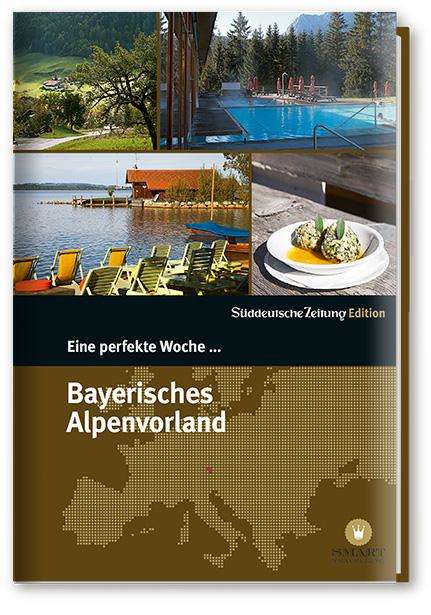 Sabine Danek: Eine perfekte Woche... Bayerisches Alpenvorland, Buch