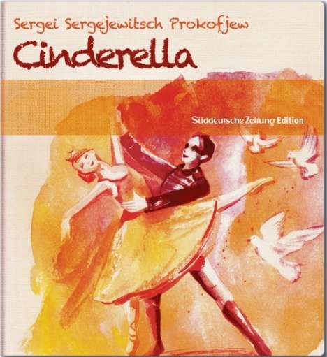 Süddeutsche Zeitung Edition - Ballett als musikalisches Hörspiel (Prokofieff: Cinderella), CD