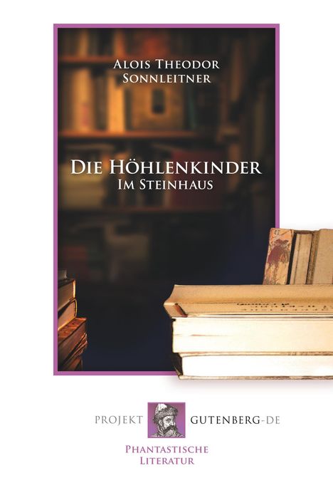 Alois Theodor Sonnleitner: Die Höhlenkinder - Im Steinhaus, Buch