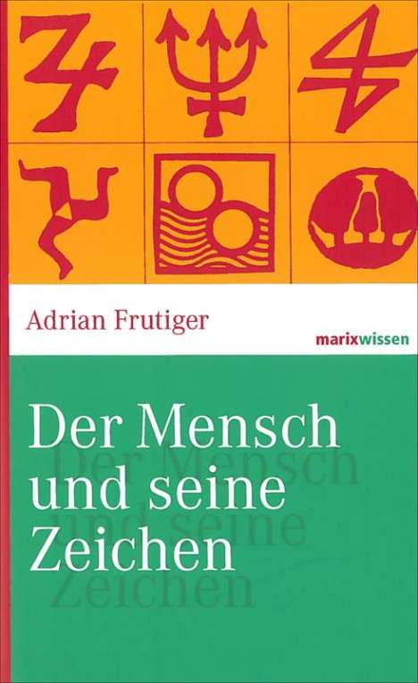 Adrian Frutiger: Der Mensch und seine Zeichen, Buch