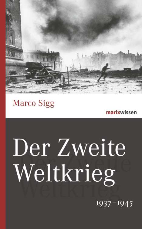 Marco Sigg: Der Zweite Weltkrieg, Buch