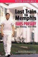 Peter Guralnick: Last Train to Memphis, Buch