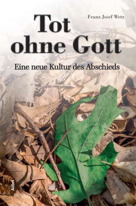 Franz Josef Wetz: Tot ohne Gott, Buch
