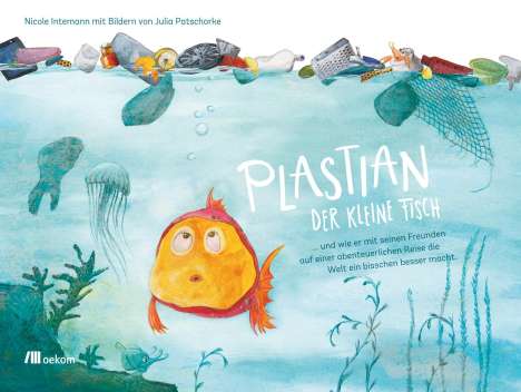 Nicole Intemann: Plastian, der kleine Fisch, Buch