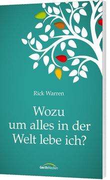 Rick Warren: Wozu um alles in der Welt lebe ich?, Buch