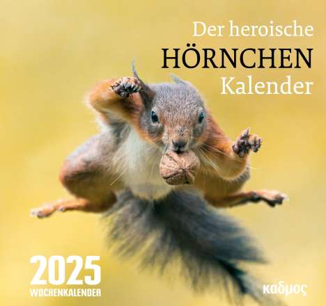 Wolfram Burckhardt: Der heroische Hörnchenkalender (2025), Kalender