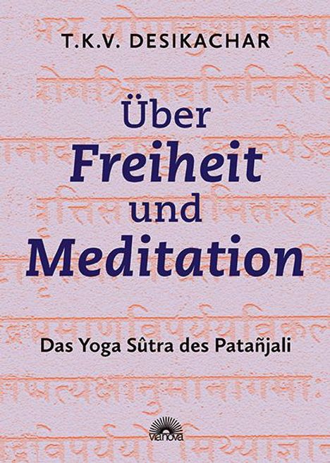 T. K. V. Desikachar: Über Freiheit und Meditation, Buch