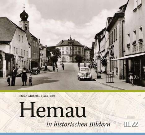 Stefan Mirbeth: Hemau in historischen Bildern, Buch