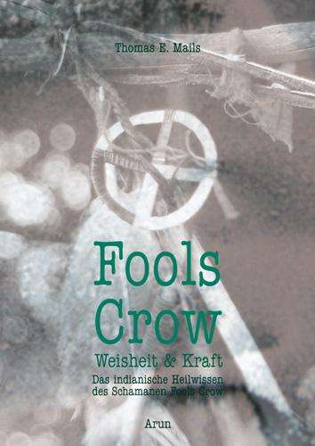 Thomas E. Mails: Fools Crow, Buch