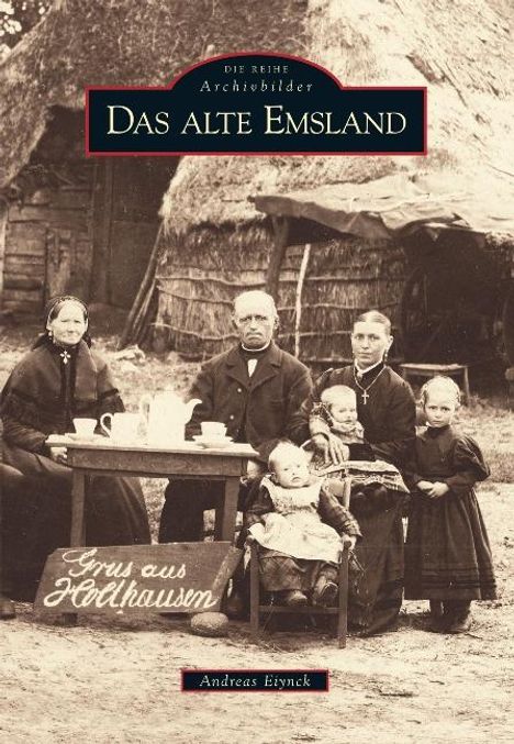 Andreas Eiynck: Das alte Emsland, Buch