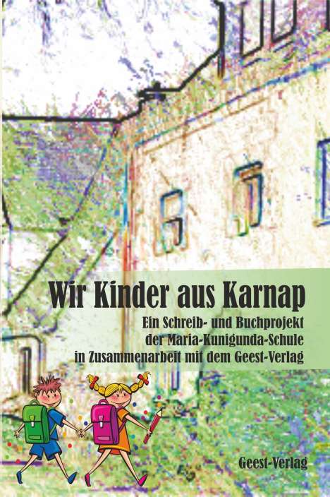 Maria-Kunigunda Schule Essen-Karnap: Maria-Kunigunda Schule Essen-Karnap: Wir Kinder aus Karnap, Buch