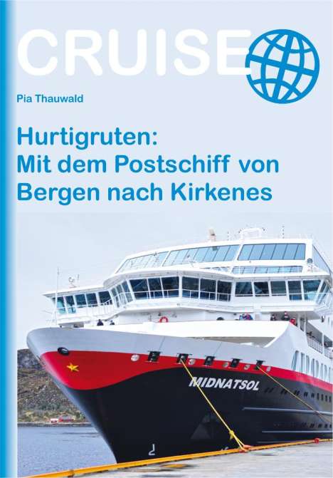 Pia Thauwald: Hurtigruten: Mit dem Postschiff von Bergen nach Kirkenes, Buch