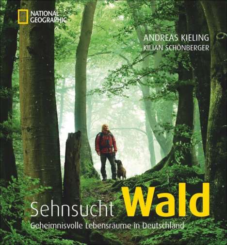 Andreas Kieling: Sehnsucht Wald, Buch