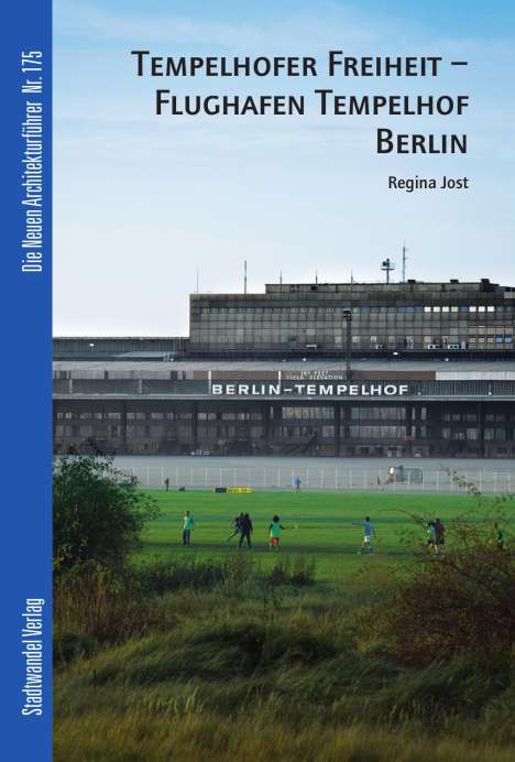 Regina Jost: Tempelhofer Freiheit - Flughafen Tempelhof Berlin, Buch