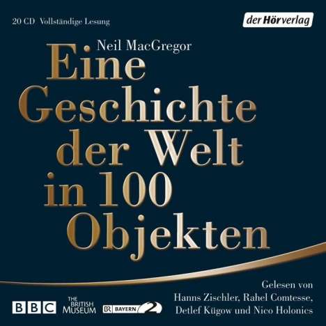 Neil MacGregor: Eine Geschichte der Welt in 100 Objekten, 20 CDs