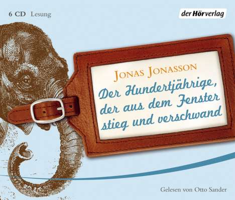 Jonas Jonasson: Der Hundertjährige, der aus dem Fenster stieg und verschwand, 6 CDs