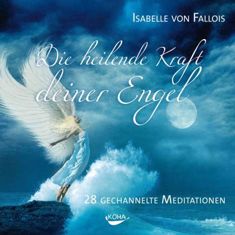 Isabelle von Fallois: Die heilende Kraft deiner Engel, CD
