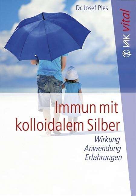 Josef Pies: Immun mit kolloidalem Silber, Buch