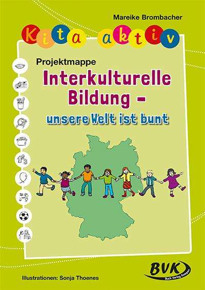Mareike Brombacher: Kita aktiv Projektmappe Interkulturelle Bildung - unsere Welt ist bunt, Buch