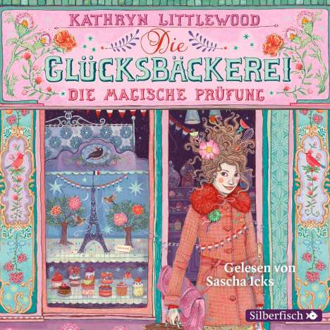Kathryn Littlewood: Die Glücksbäckerei 02: Die magische Prüfung, 3 CDs