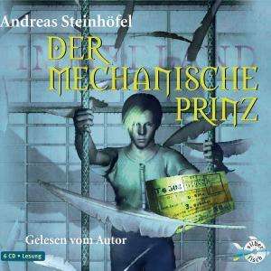 Andreas Steinhöfel: Der mechanische Prinz, 6 CDs