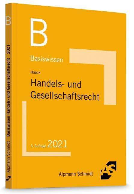 Claudia Haack: Haack, C: Basiswissen Handels- und Gesellschaftsrecht, Buch
