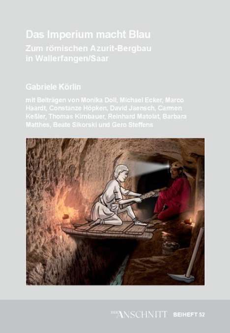 Gabriele Körlin: Veröffentlichungen aus dem Deutschen Bergbau-Museum Bochum / Das Imperium macht Blau, Buch