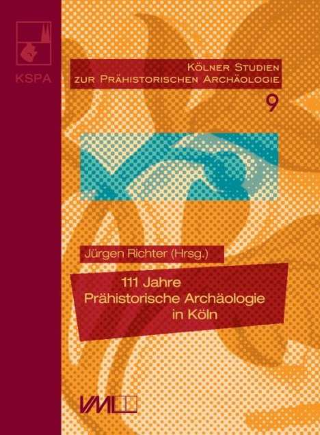 111 Jahre Prähistorische Archäologie in Köln, Buch