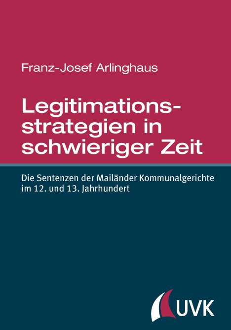Franz-Josef Arlinghaus: Legitimationsstrategien in schwieriger Zeit, Buch