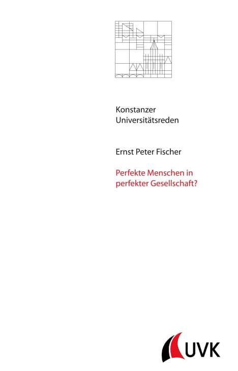 Ernst Peter Fischer: Perfekte Menschen in perfekter Gesellschaft?, Buch