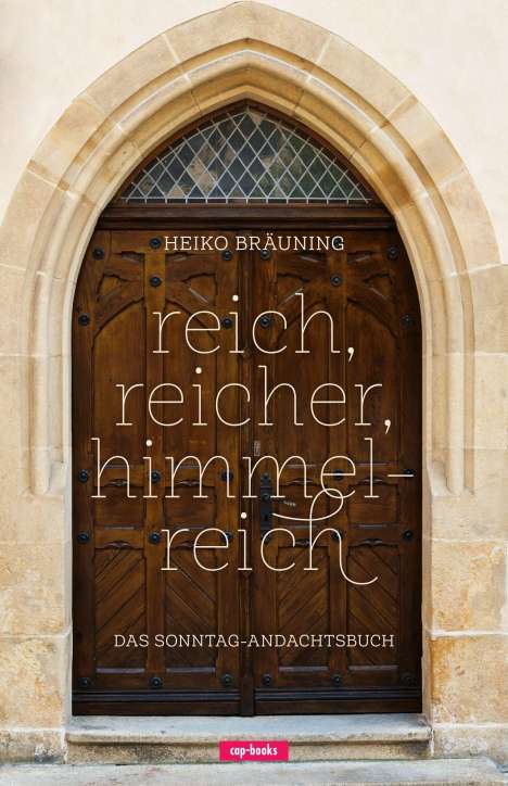 Heiko Bräuning: Bräuning, H: reich, reicher, himmelreich, Buch