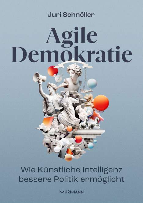 Juri Schnöller: Agile Demokratie, Buch