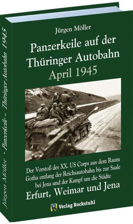Jürgen Moeller: PANZERKEILE auf der Thüringer Autobahn 1945, Buch