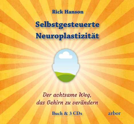 Rick Hanson: Selbstgesteuerte Neuroplastizität, 3 Bücher