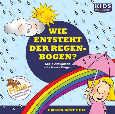 Annegret Augustin: KIDS Academy - Wie entsteht der Regenbogen?, CD