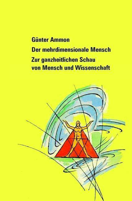 Günter Ammon: Der mehrdimensionale Mensch, Buch