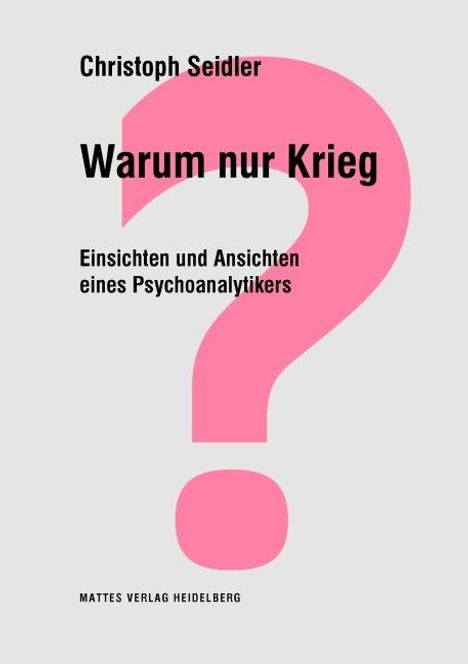 Christoph Seidler: Warum nur Krieg?, Buch