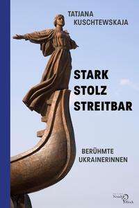 Tatjana Kuschtewskaja: Stark - stolz - streitbar, Buch