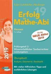 Sabine Euler: Erfolg im Mathe-Abi 2019 Hessen Leistungskurs Prüfungsteil 2: Wissenschaftlicher Taschenrechner, Buch