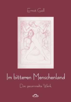 Christian Teissl: Ernst Goll: Im bitteren Menschenland, Buch