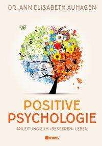 Ann Elisabeth Auhagen: Auhagen, A: Positive Psychologie, Buch