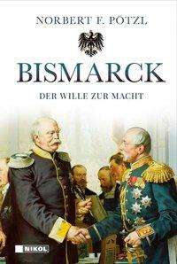 Norbert F. Pötzl: Pötzl, N: Bismarck, Buch