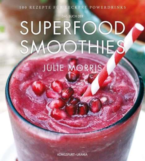 Julie Morris: Das Buch der Superfood Smoothies, Buch