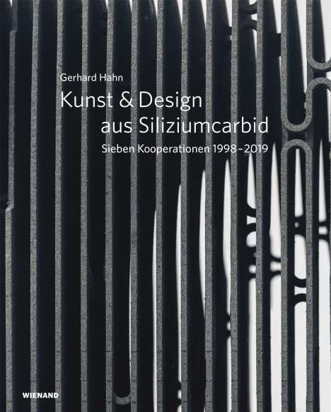 Gerhard Hahn. Kunst &amp; Design aus Siliziumcarbid, Buch