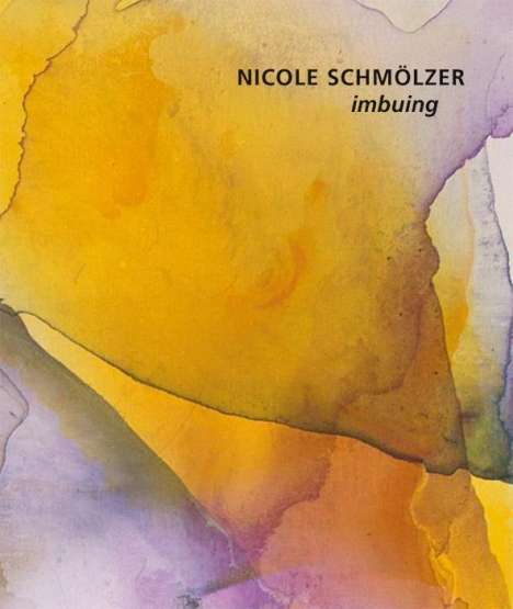 Nicole Schmölzer: Schmölzer, N: Nicole Schmölzer - imbuing, Buch
