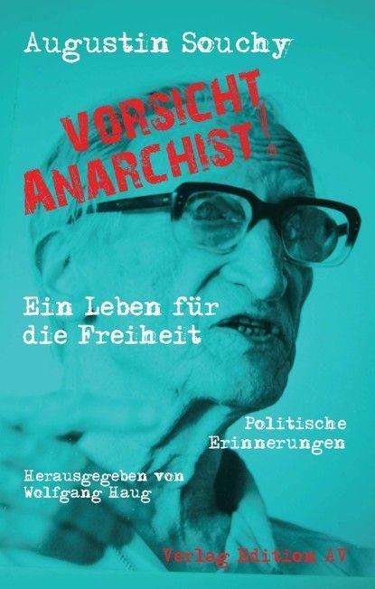 Augustin Souchy: Souchy, A: »Vorsicht Anarchist!«, Buch