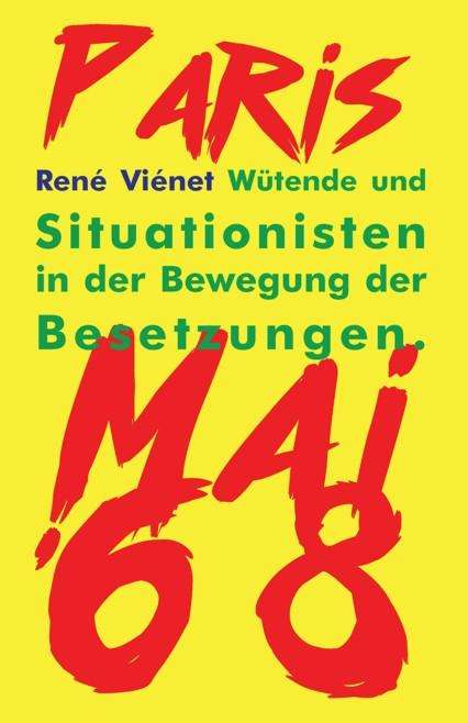 René Viénet: Wütende und Situationisten in der Bewegung der Besetzungen, Buch