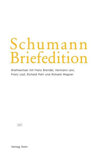 Robert Schumann: Briefwechsel Robert und Clara Schumanns mit Franz Brendel, Hermann Levi, Franz Liszt, Richard Pohl und Richard Wagner, Buch