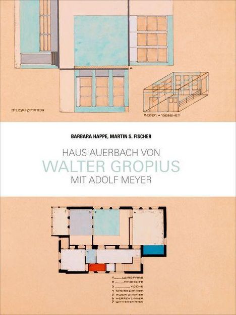 Barbara Happe: Happe, B: Haus Auerbach von Walter Gropius, Buch