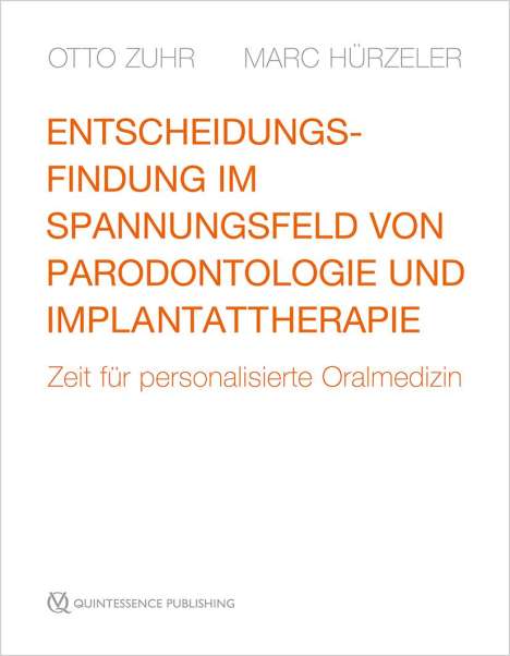 Otto Zuhr: Entscheidungsfindung im Spannungsfeld von Parodontologie und Implantattherapie, 3 Bücher